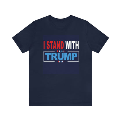 I stand with Trump- Unisex Jersey Short Sleeve Tee