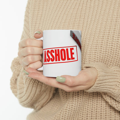 Asshole- Ceramic Mug 11oz