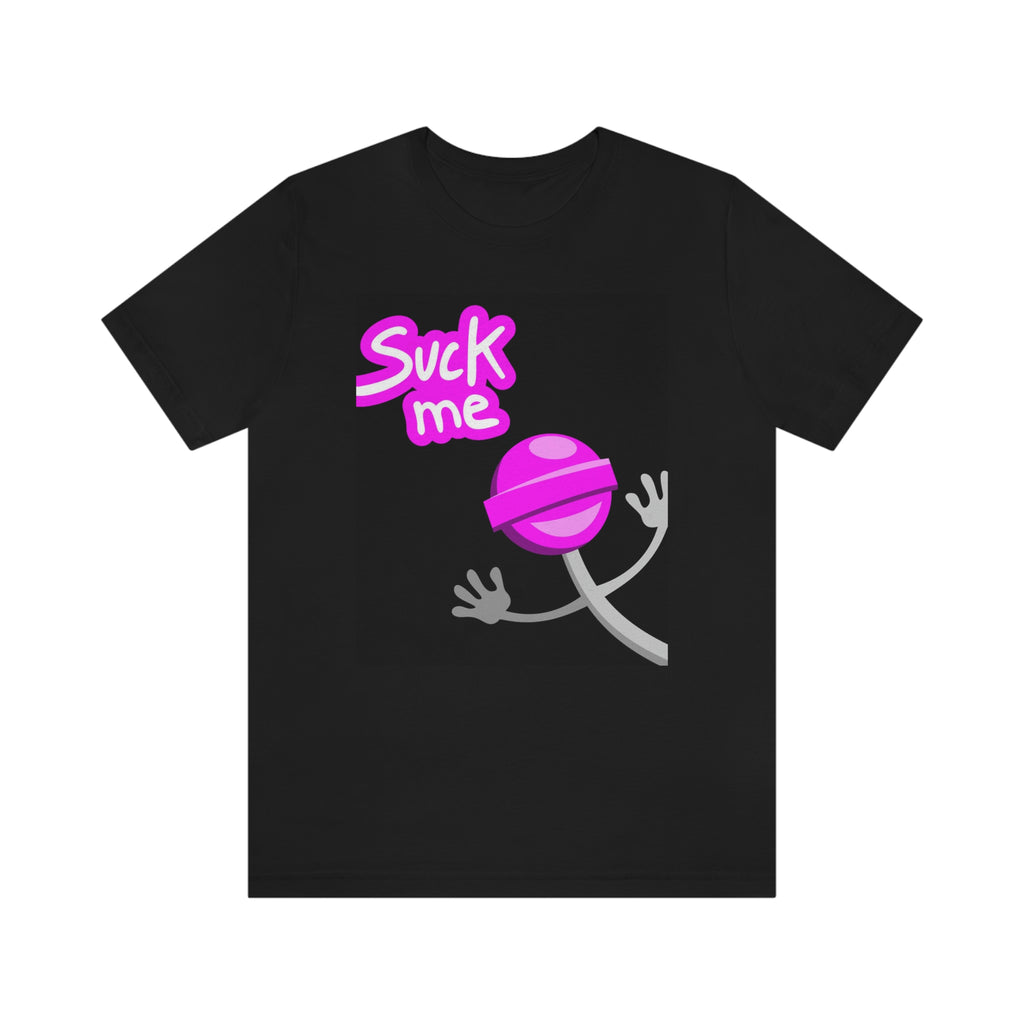 Suck me— Jersey Short Sleeve Tee