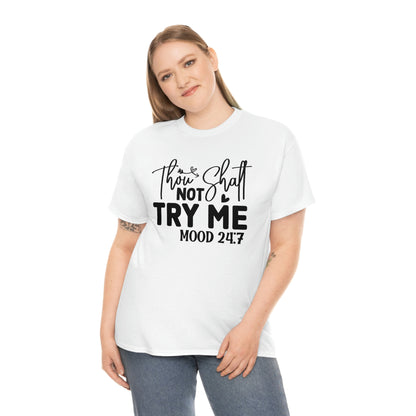 Not try me mood- Heavy Cotton Tee