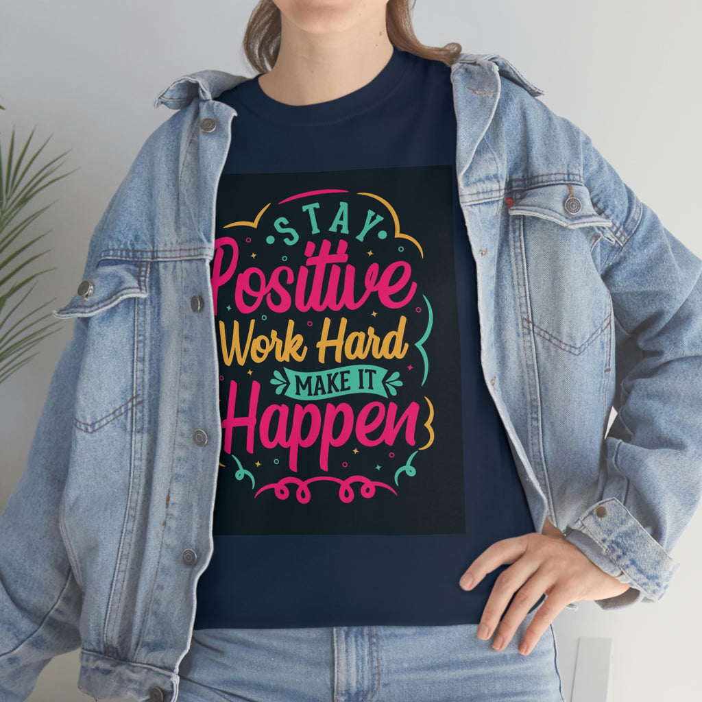 Stay positive— Heavy Cotton Tee