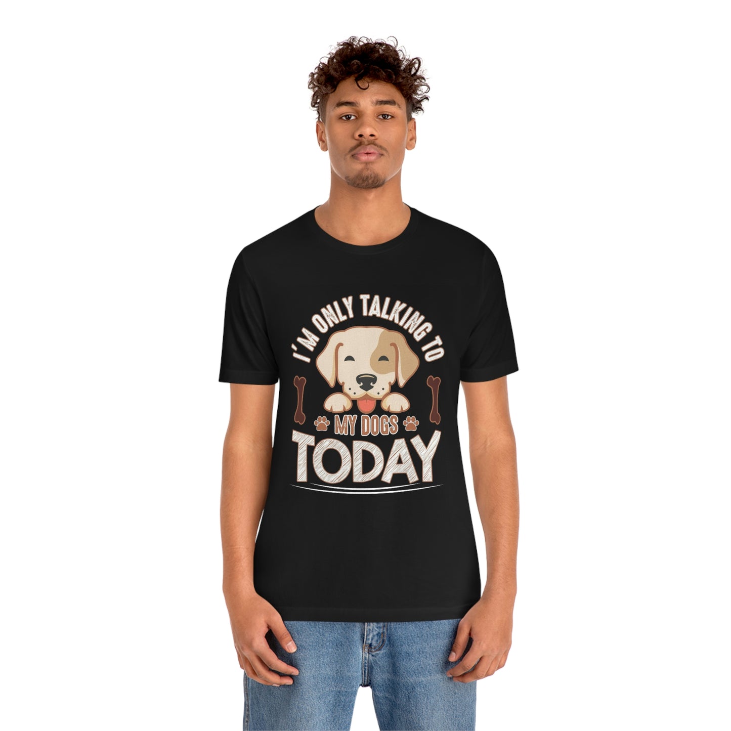 Only talking to dog- Jersey Short Sleeve Tee