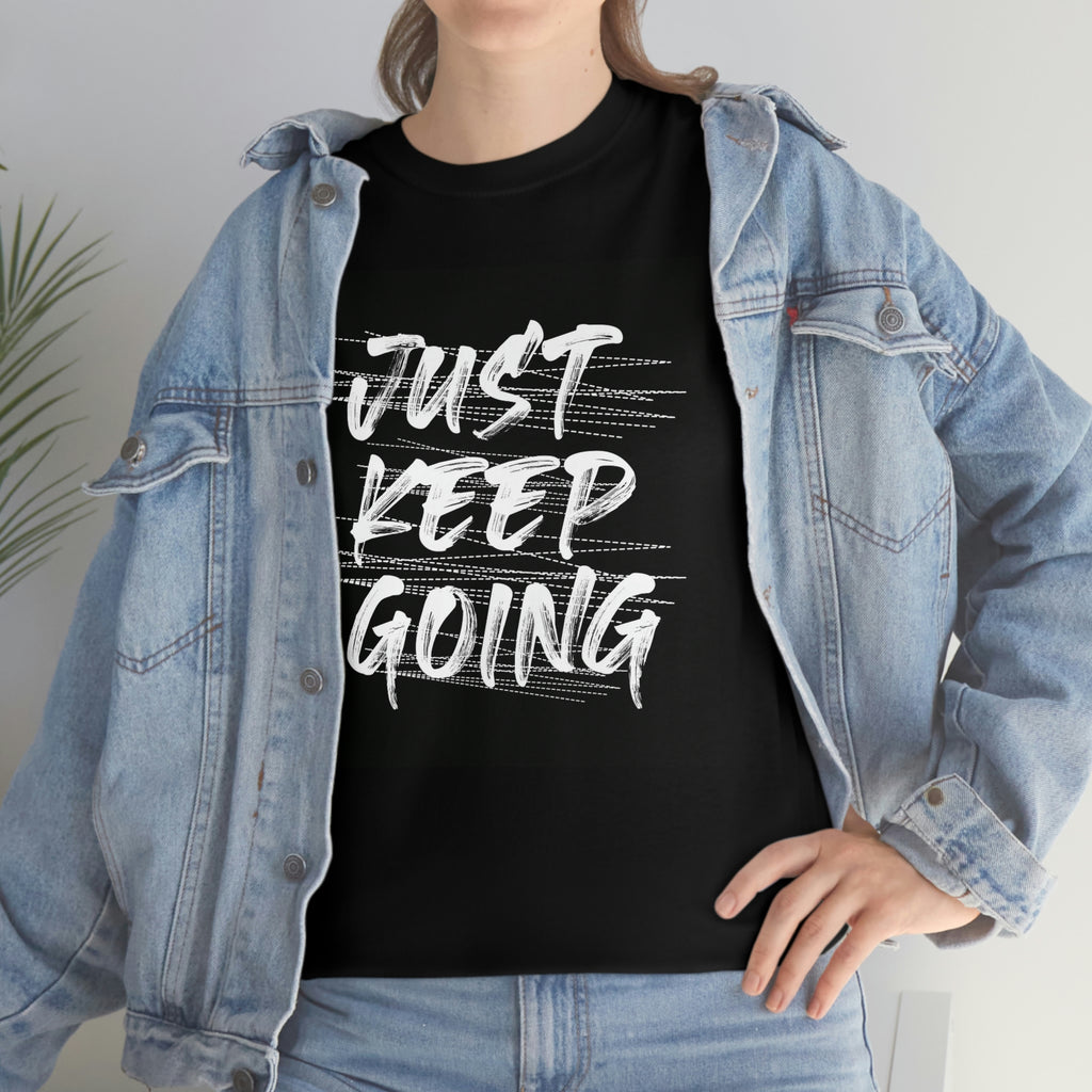 Just keep going- Heavy Cotton Tee