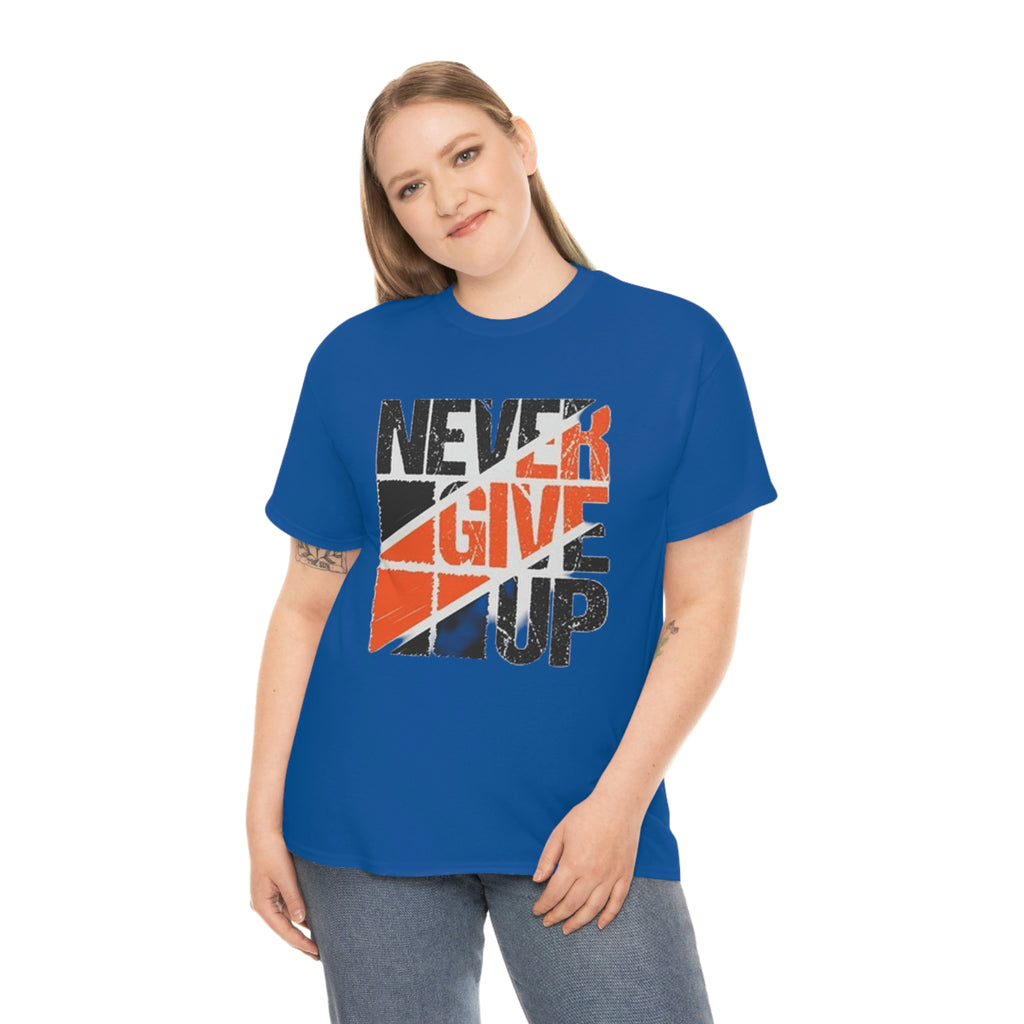 Never give up- Heavy Cotton Tee