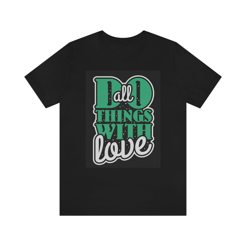 Do all things with love-Unisex Jersey Short Sleeve Tee