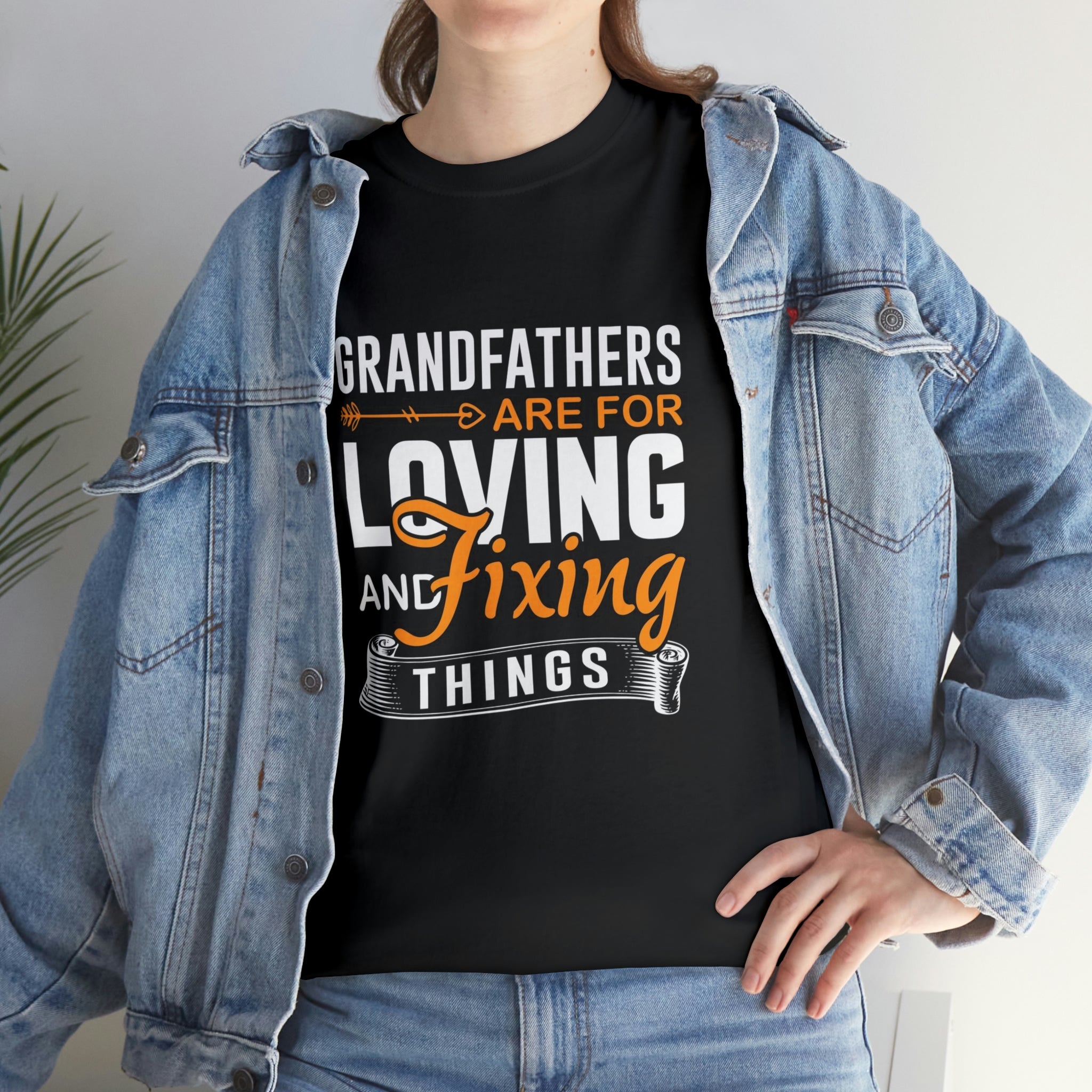Grandfathers are for loving and fixing things-  Heavy Cotton Tee