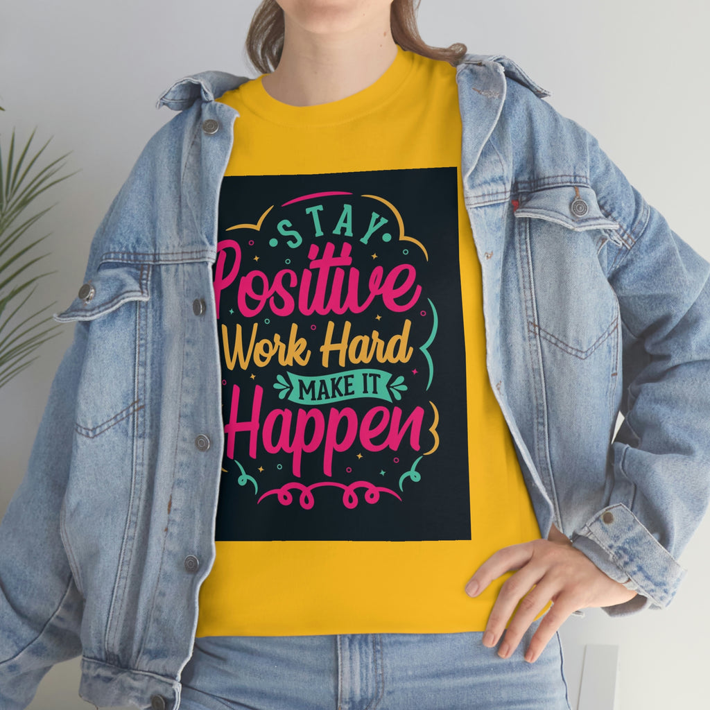 Stay positive— Heavy Cotton Tee