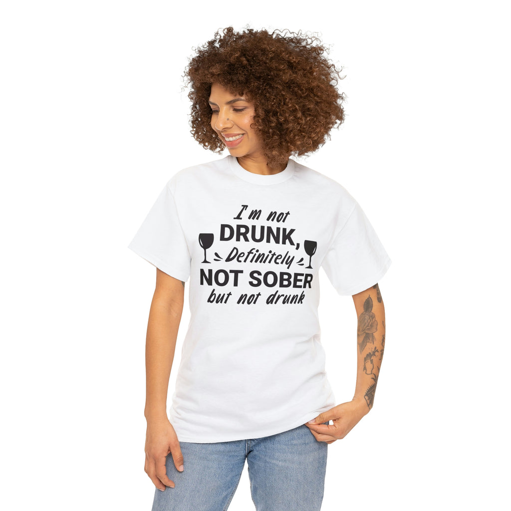 I’m not drunk- Unisex Heavy Cotton Tee