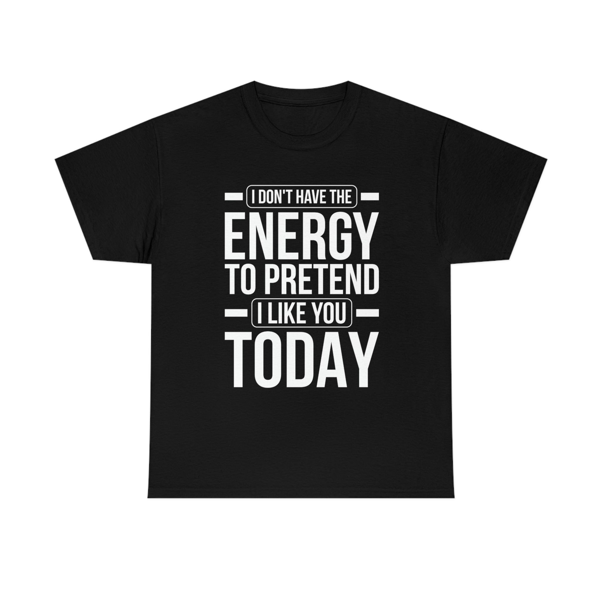 No energy to like you- Unisex Heavy Cotton Tee