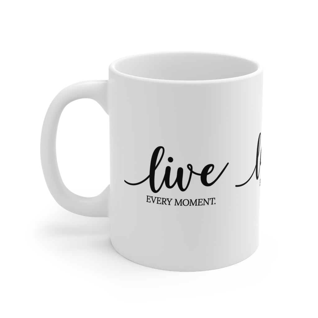 Live love laugh— Ceramic Mug 11oz