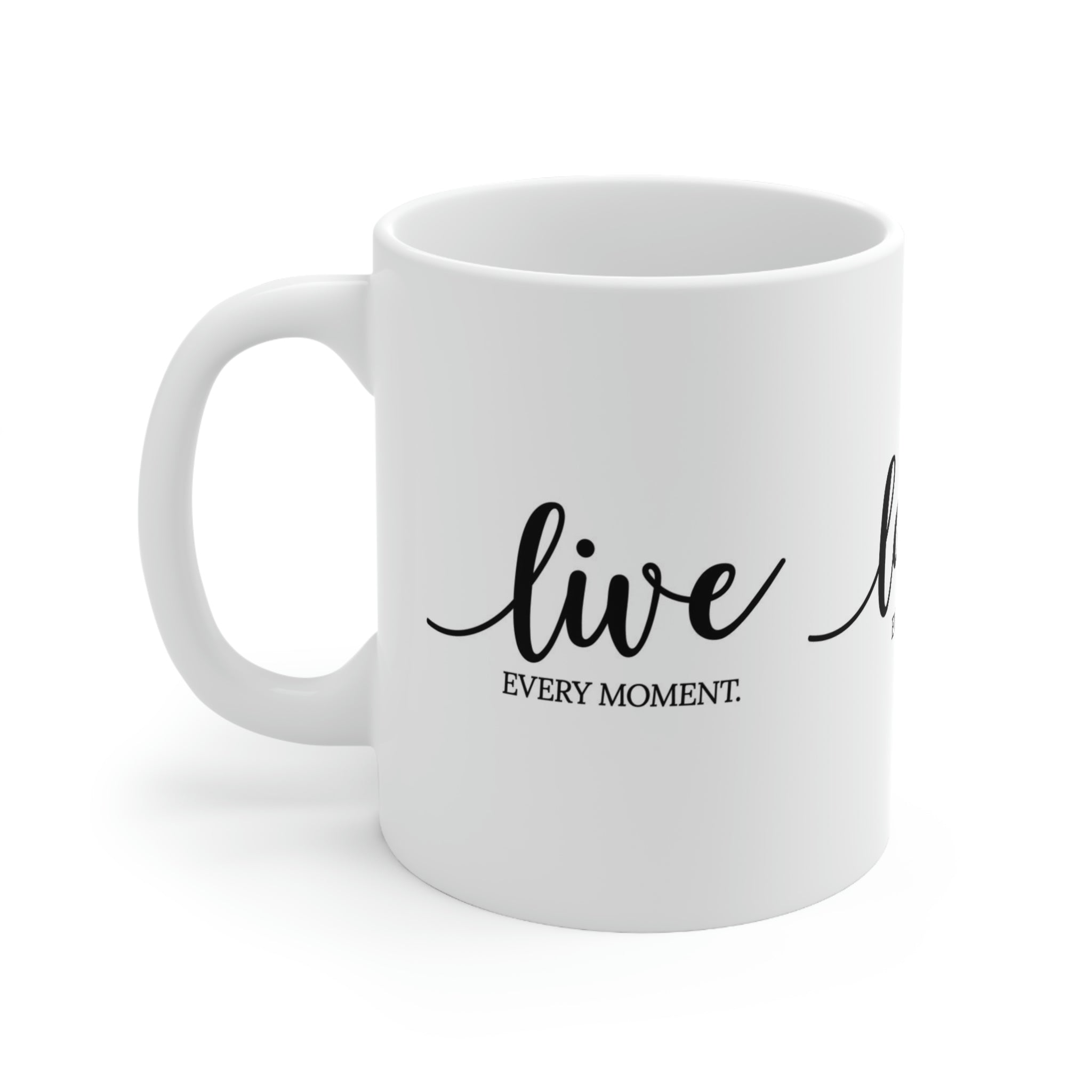 Live love laugh— Ceramic Mug 11oz