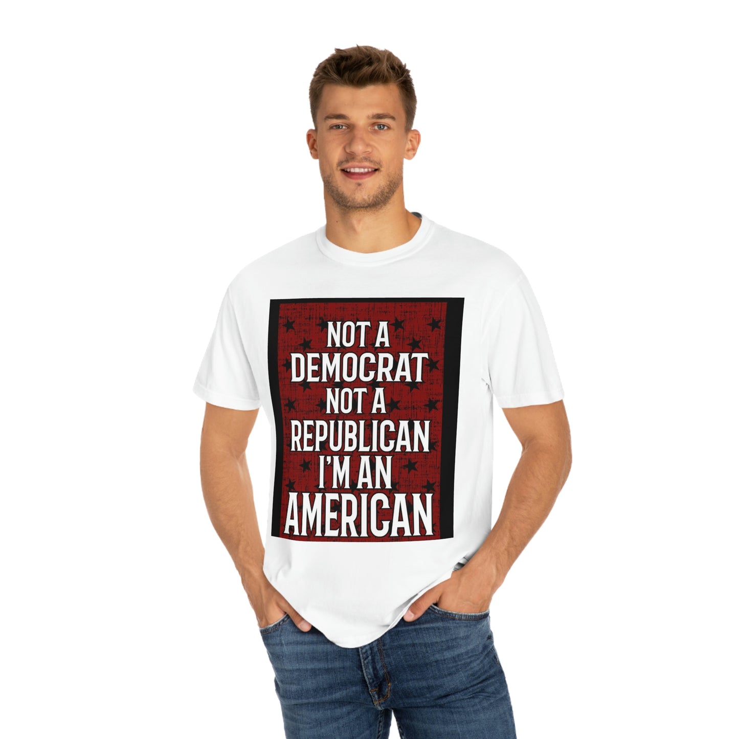 Not a democrat- Unisex Garment-Dyed T-shirt