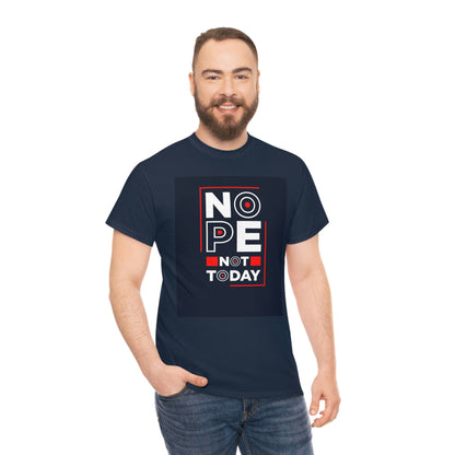 Not today- Unisex Heavy Cotton Tee