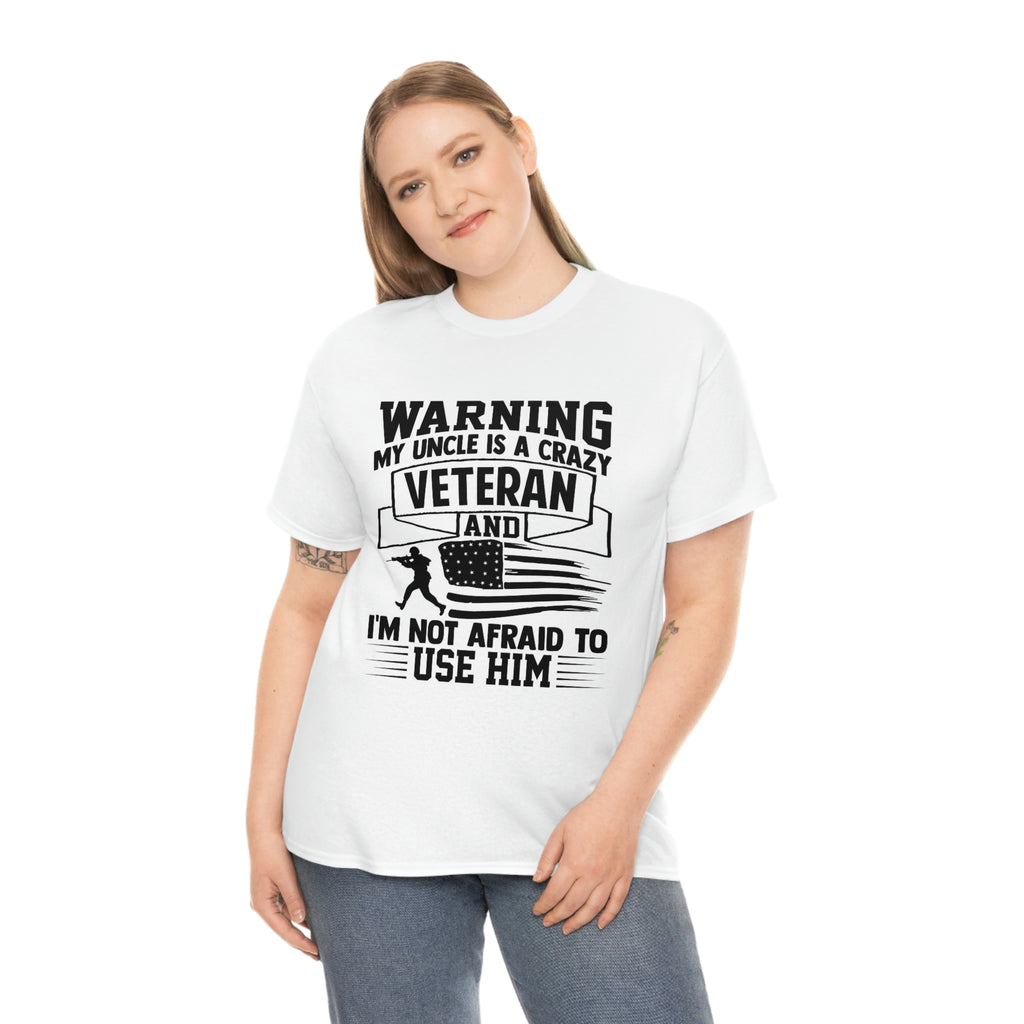 Warning crazy uncle veteran- Heavy Cotton Tee