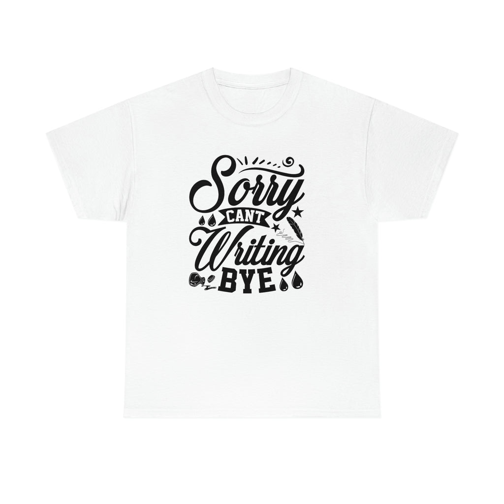 Sorry can’t writing- Unisex Heavy Cotton Tee