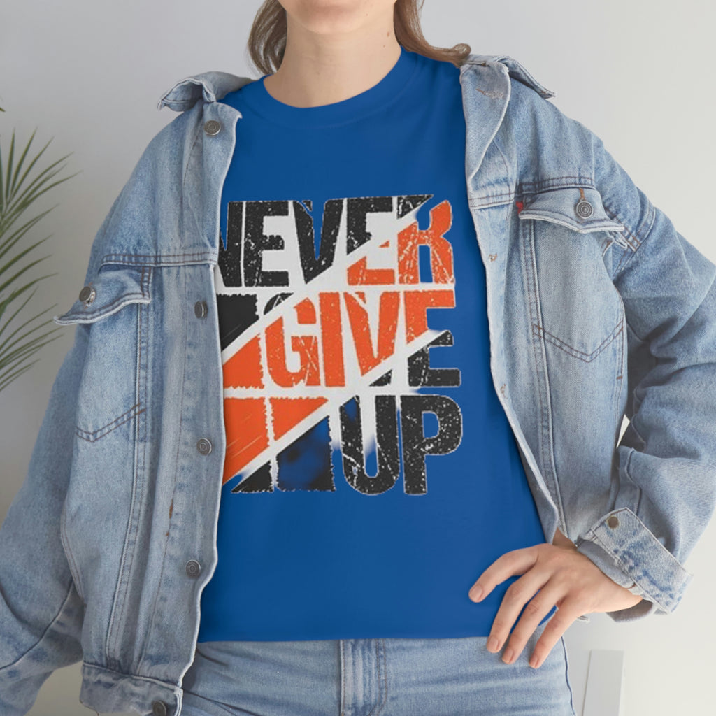 Never give up- Heavy Cotton Tee