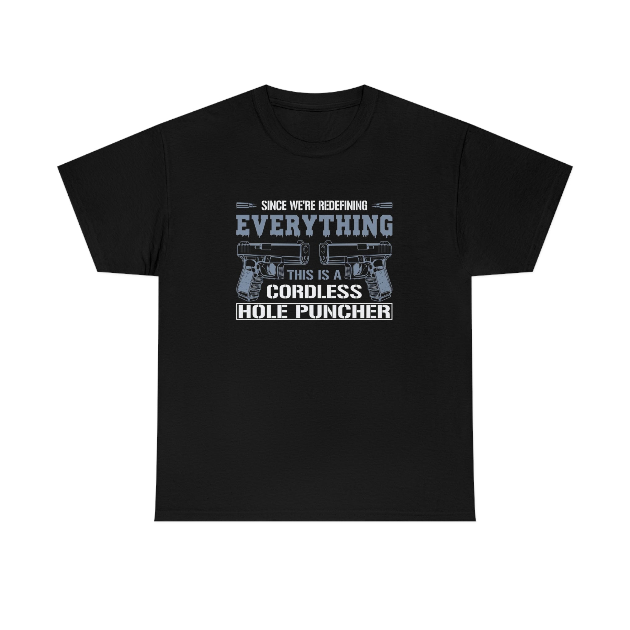 Since we are redefining everything- Unisex Heavy Cotton Tee