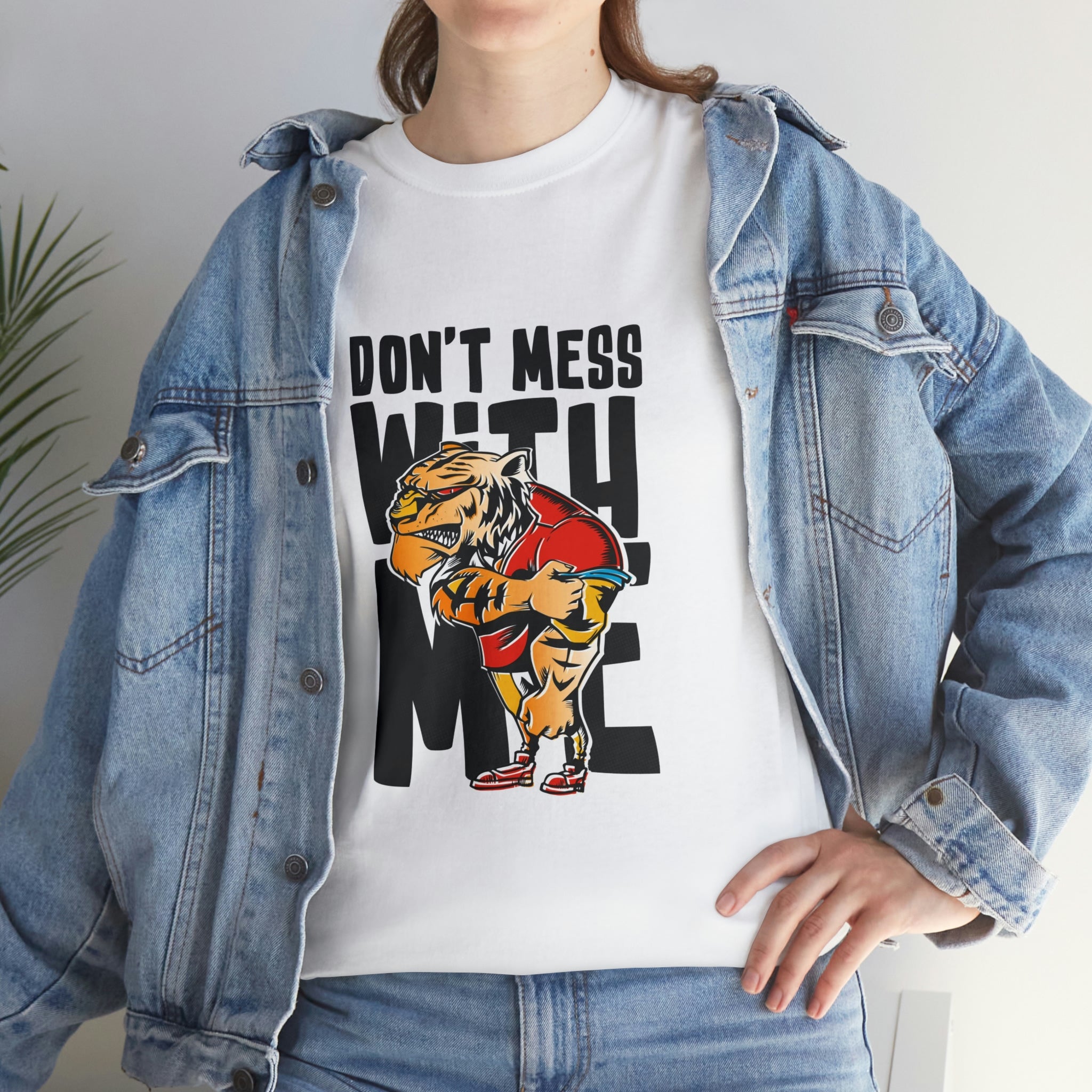 Don’t mess with me— Heavy Cotton Tee