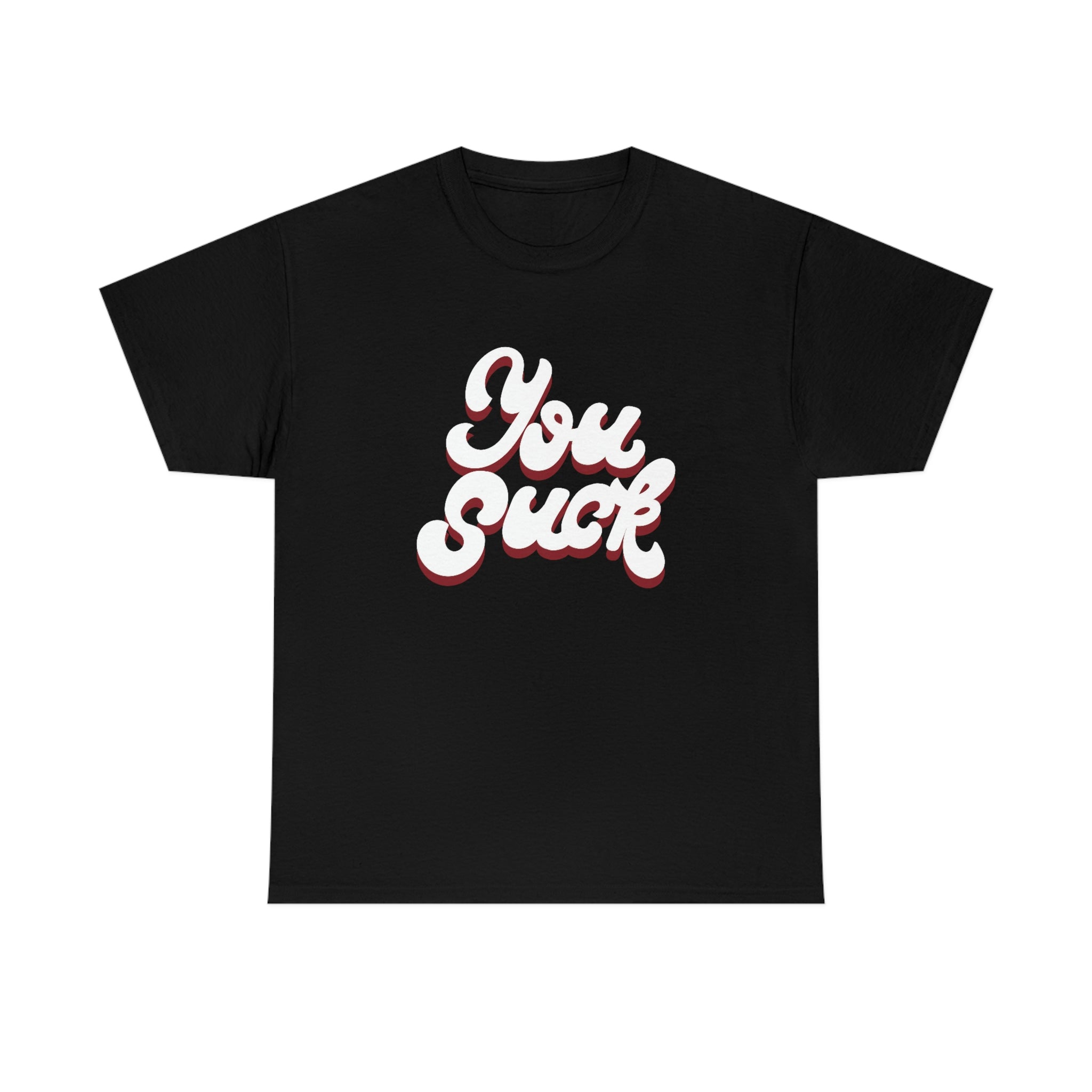 You suck- Unisex Heavy Cotton Tee