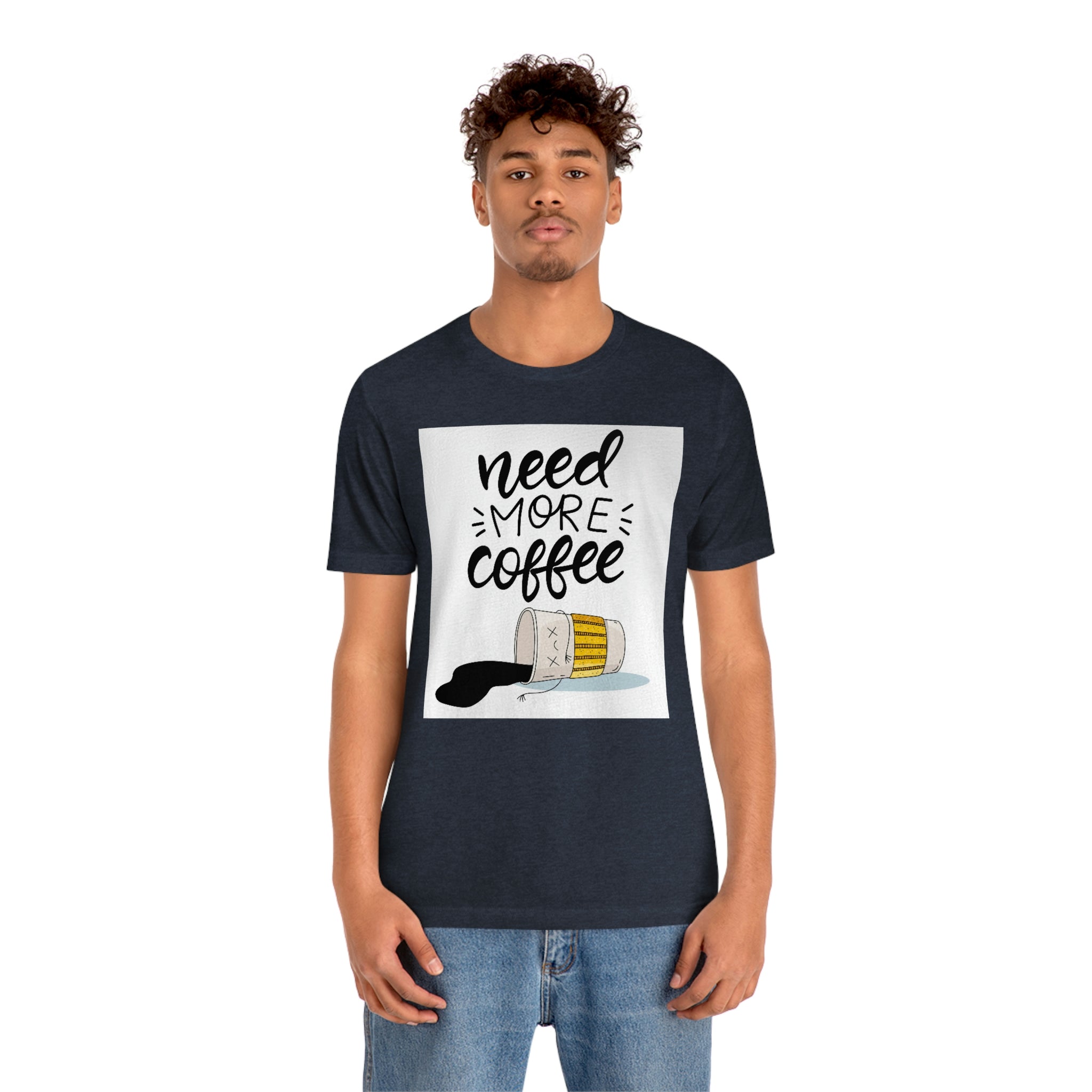 Need more coffee-Unisex Jersey Short Sleeve Tee