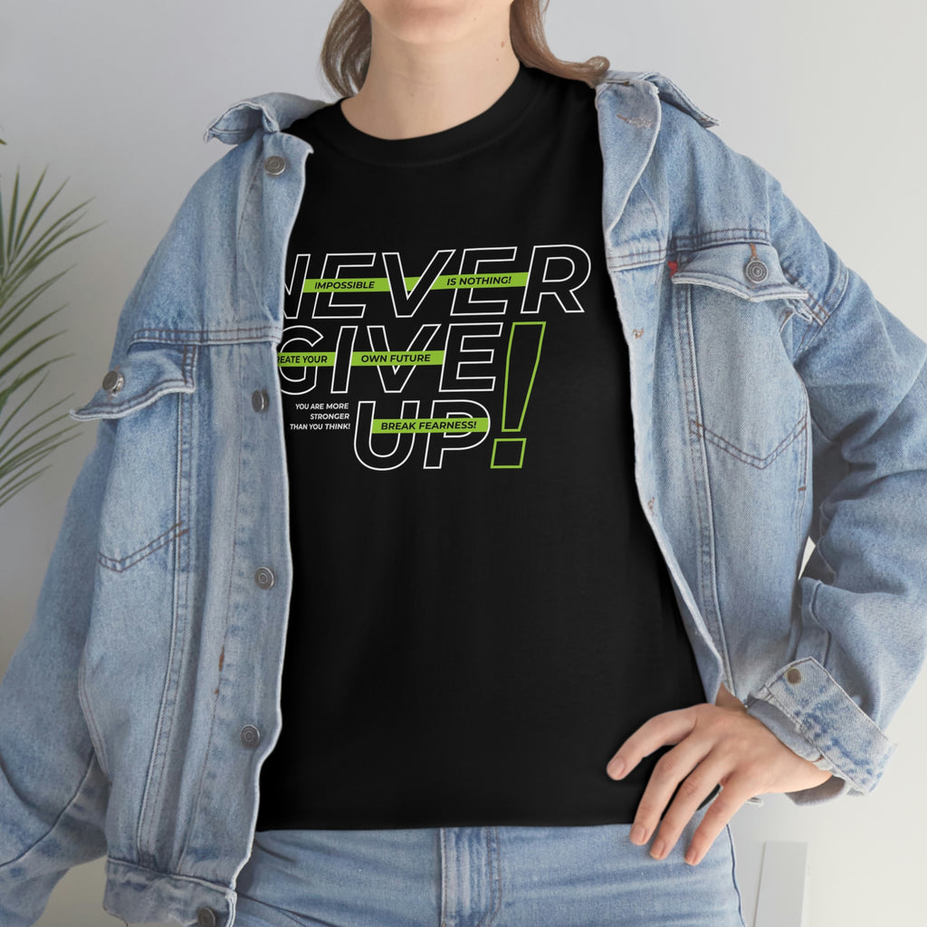 Never give up- Heavy Cotton Tee