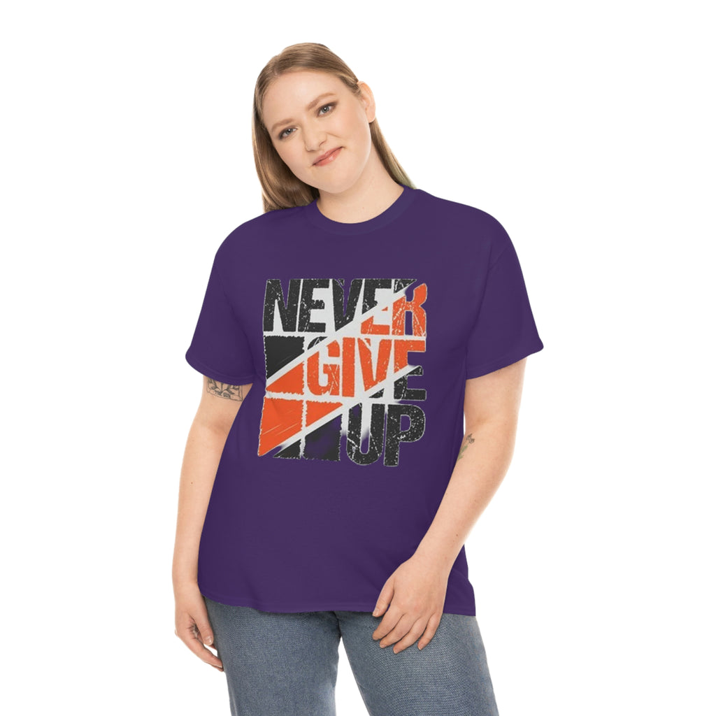 Never give up- Heavy Cotton Tee