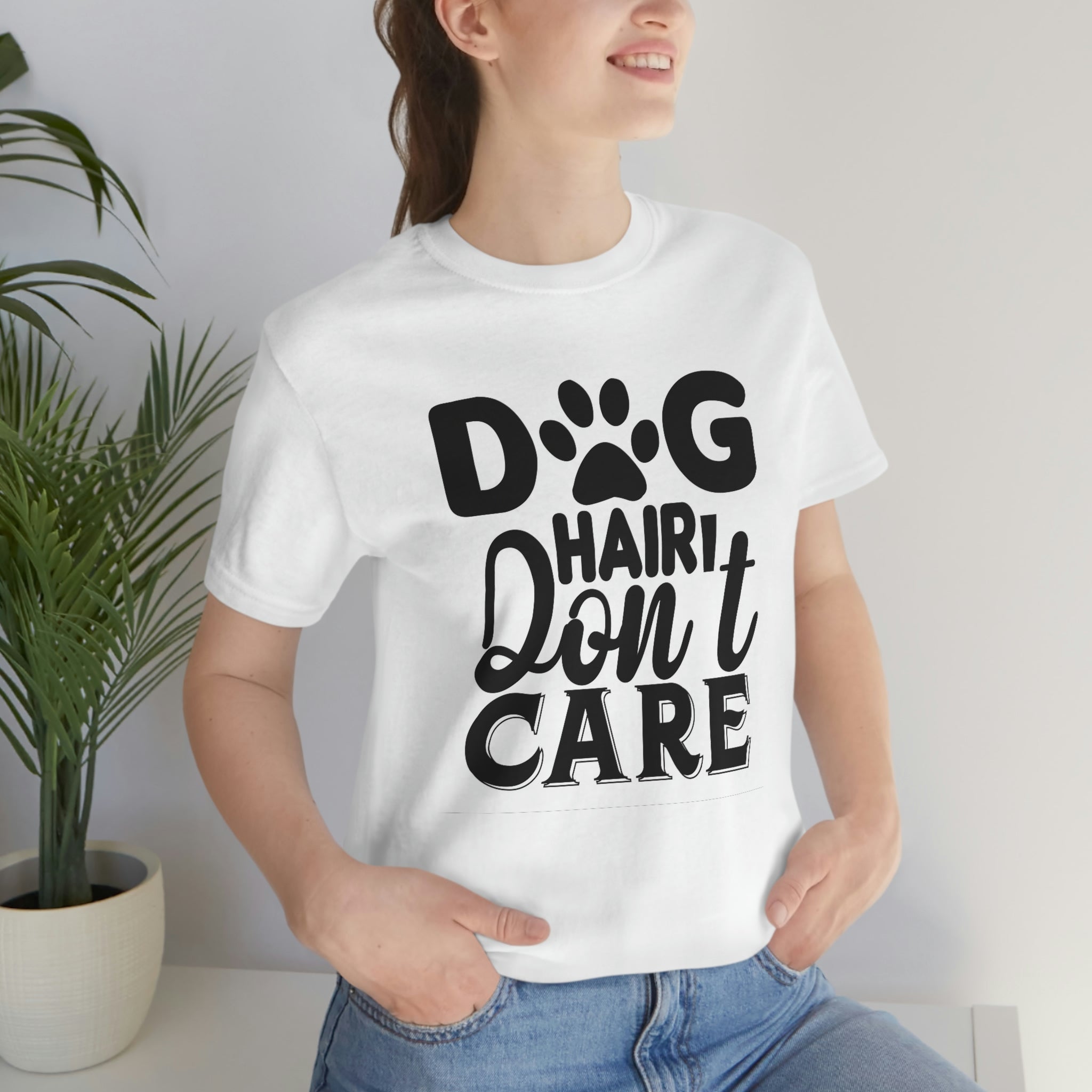 Dog hair don’t care- Jersey Short Sleeve Tee