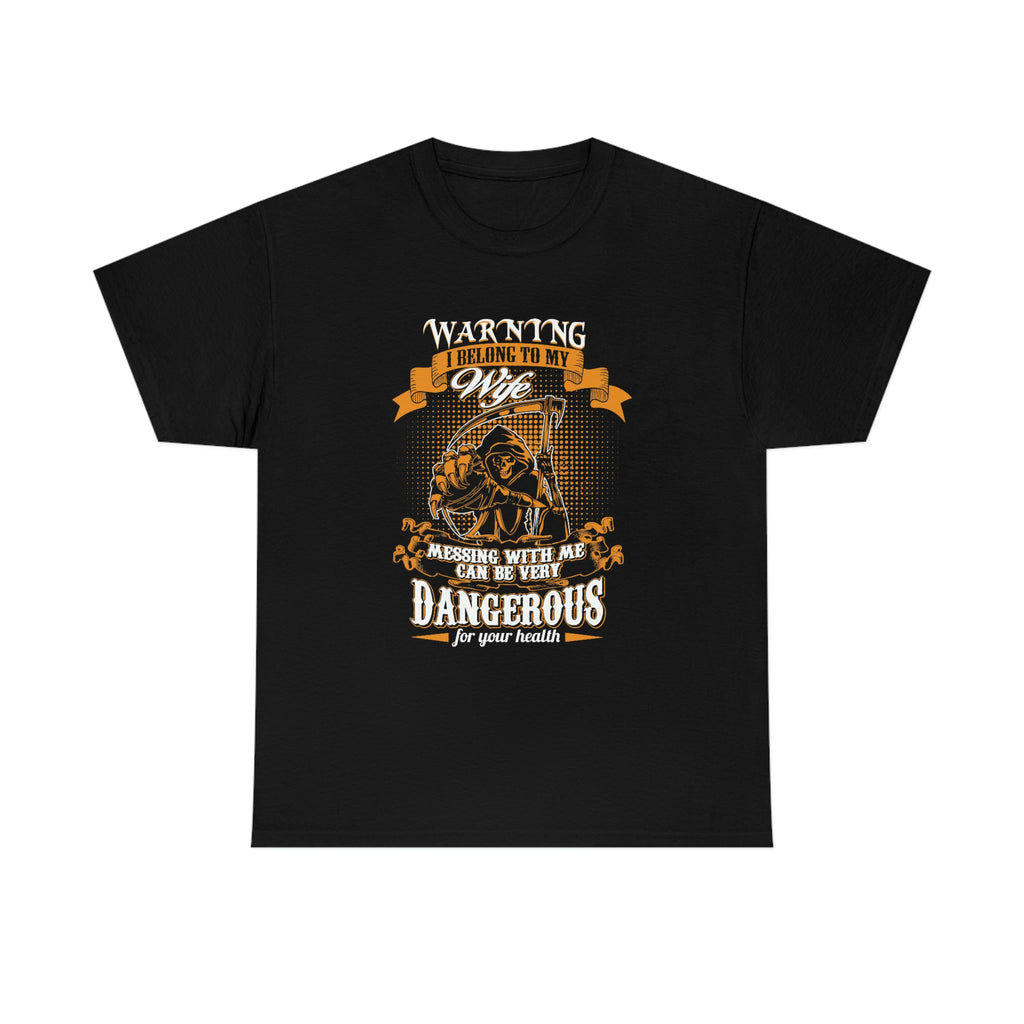Warning I belong to my wife- Heavy Cotton Tee