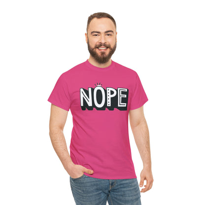 Nope- Heavy Cotton Tee