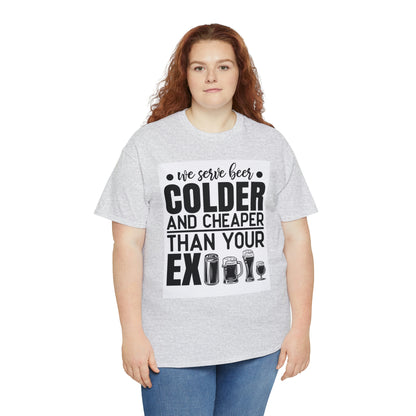 Beer colder than your ex-Unisex Heavy Cotton Tee