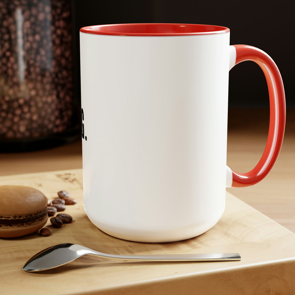 I’m right your wrong- Two-Tone Coffee Mugs, 15oz