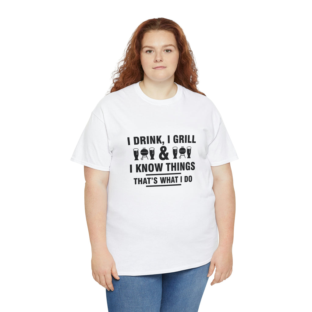 Drink grill know things- Heavy Cotton Tee