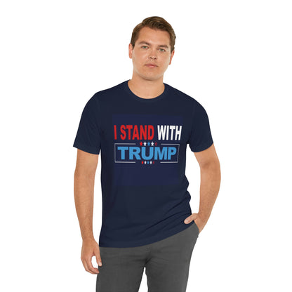 I stand with Trump- Unisex Jersey Short Sleeve Tee