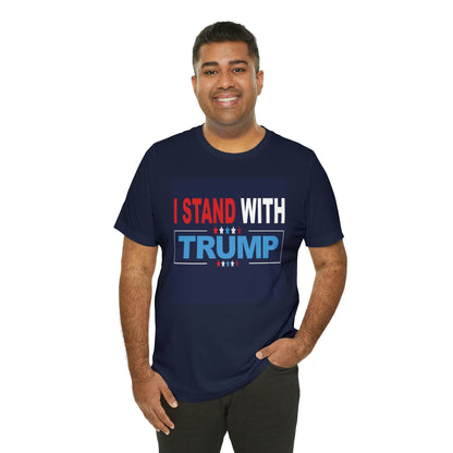 I stand with Trump- Unisex Jersey Short Sleeve Tee