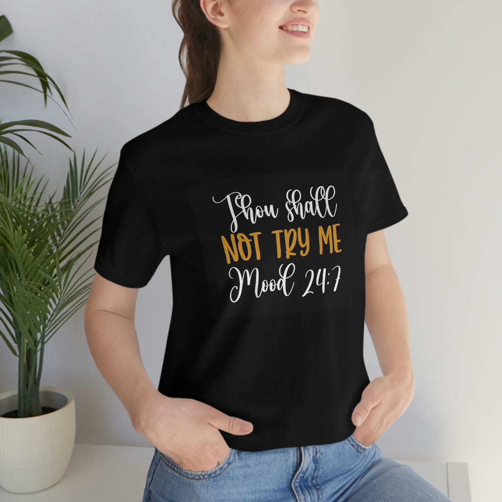 Don’t try me— Jersey Short Sleeve Tee