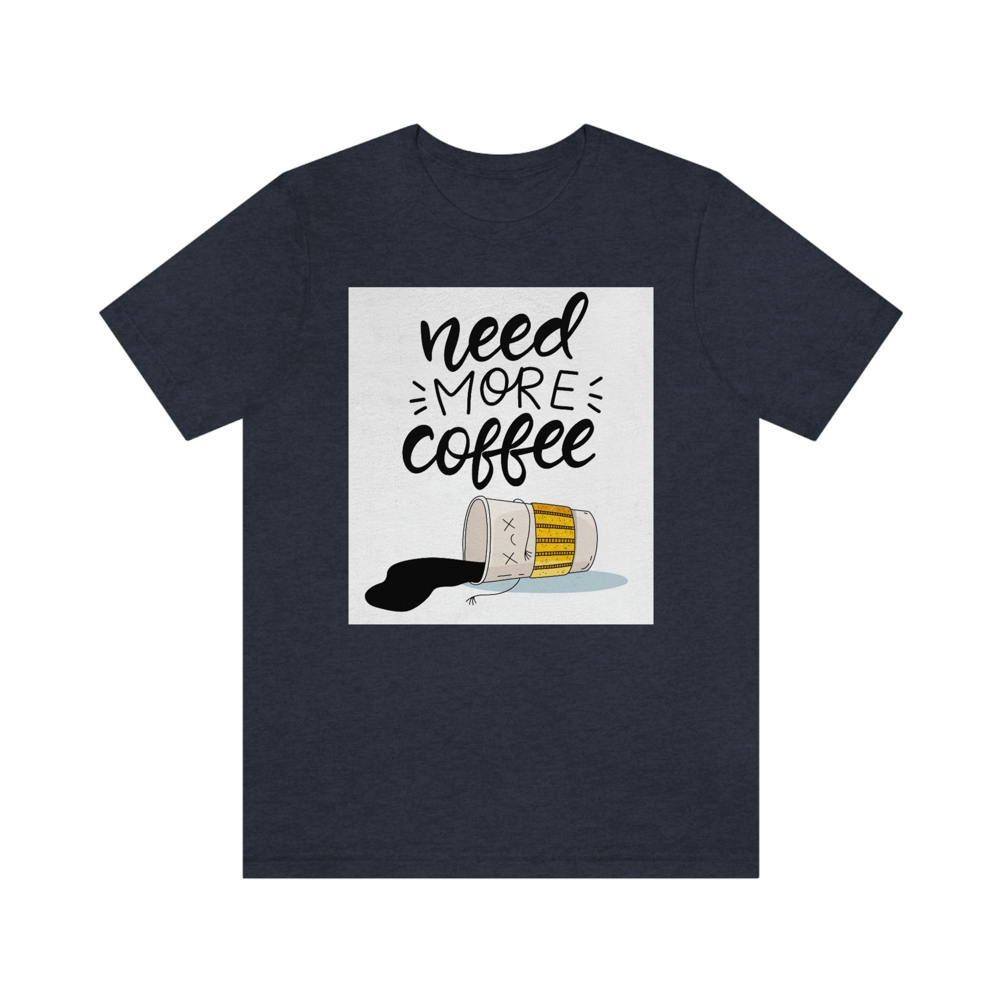 Need more coffee-Unisex Jersey Short Sleeve Tee