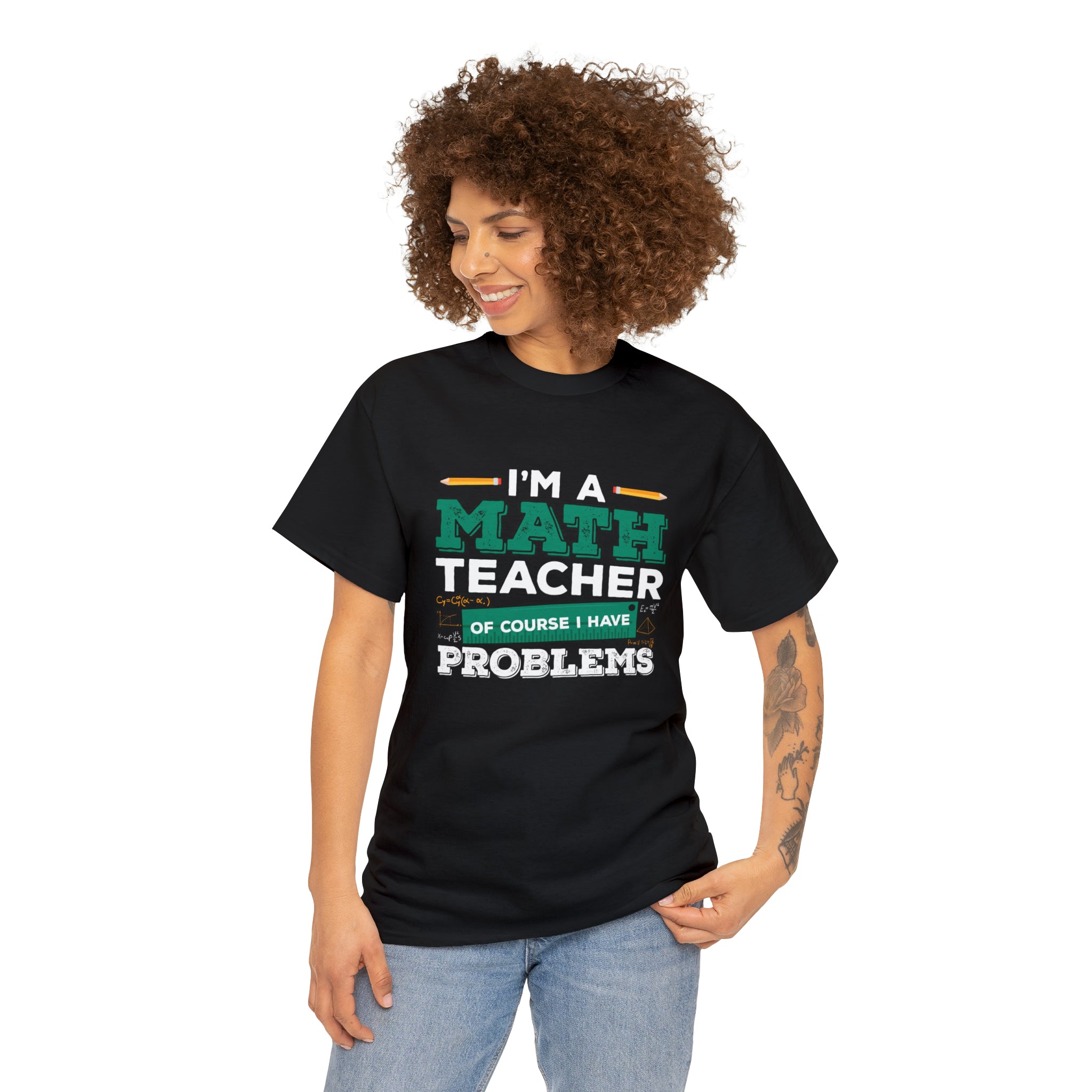 I’m a math teacher- Unisex Heavy Cotton Tee