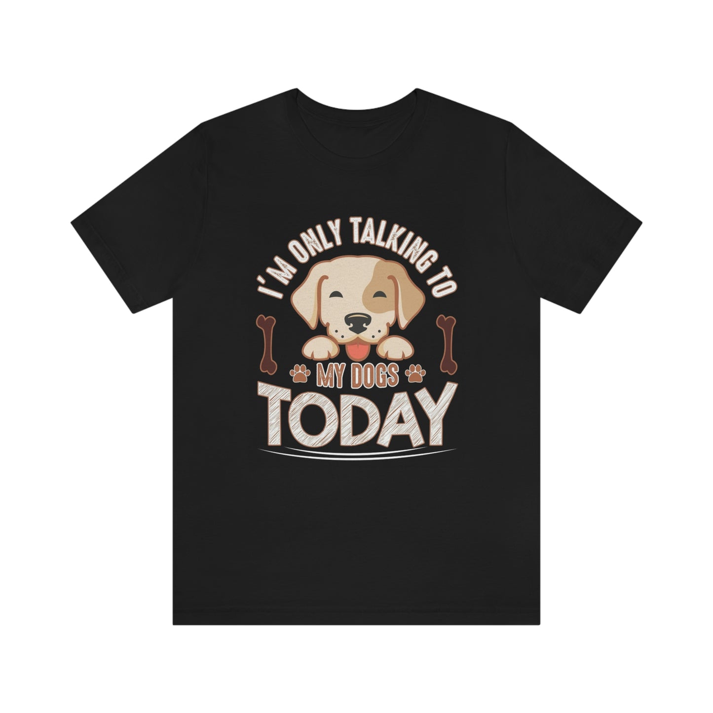 Only talking to dog- Jersey Short Sleeve Tee