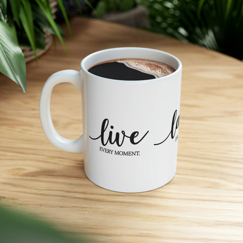 Live love laugh— Ceramic Mug 11oz