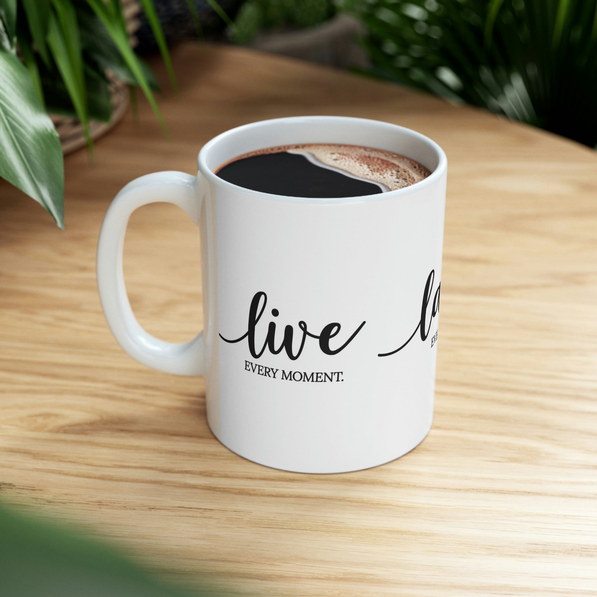 Live love laugh— Ceramic Mug 11oz