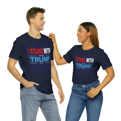 I stand with Trump- Unisex Jersey Short Sleeve Tee