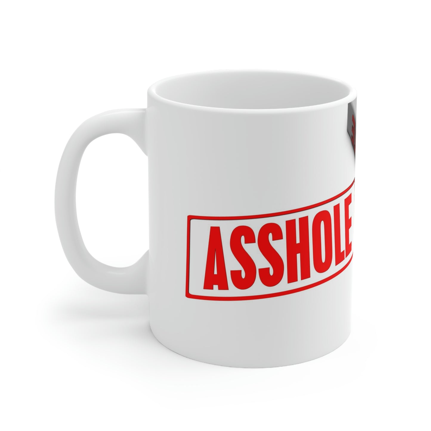 Asshole- Ceramic Mug 11oz