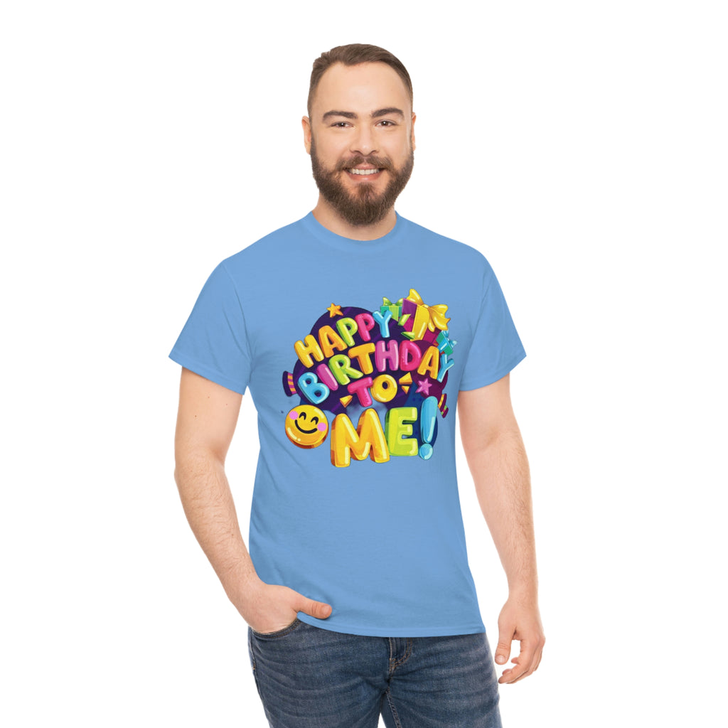 It’s my birthday— Heavy Cotton Tee
