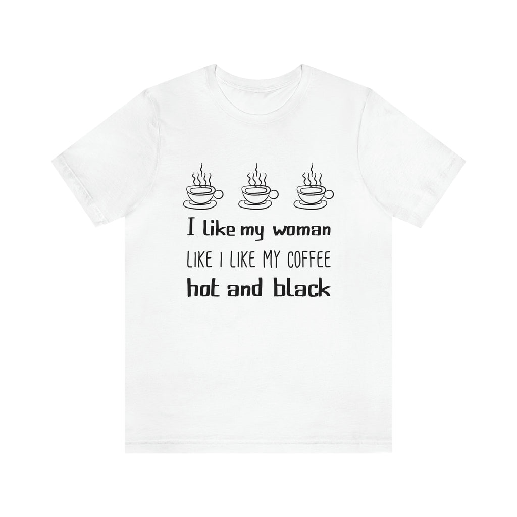 Like my woman- Jersey Short Sleeve Teea