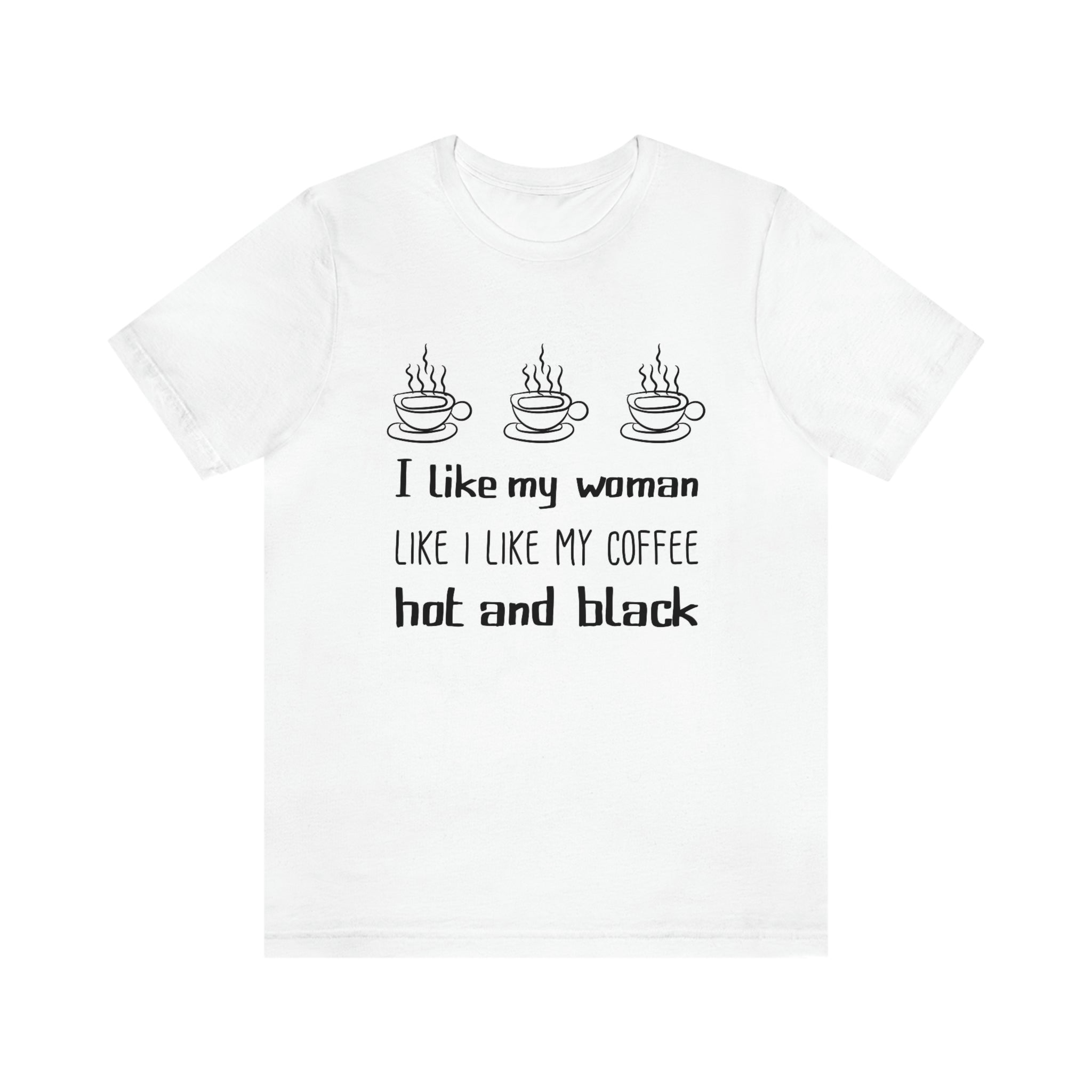Like my woman- Jersey Short Sleeve Teea