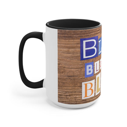 Blah blah blah - Accent coffee Mug