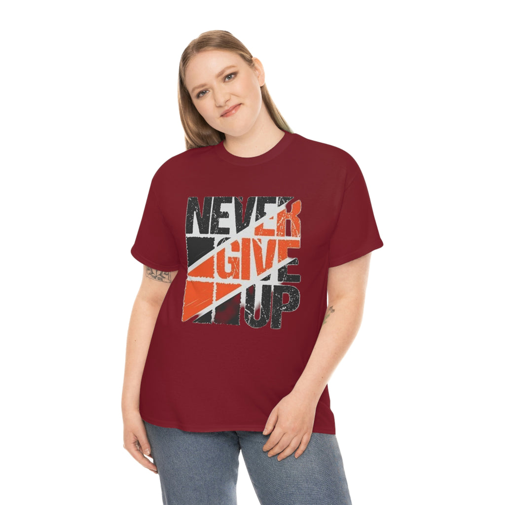 Never give up- Heavy Cotton Tee