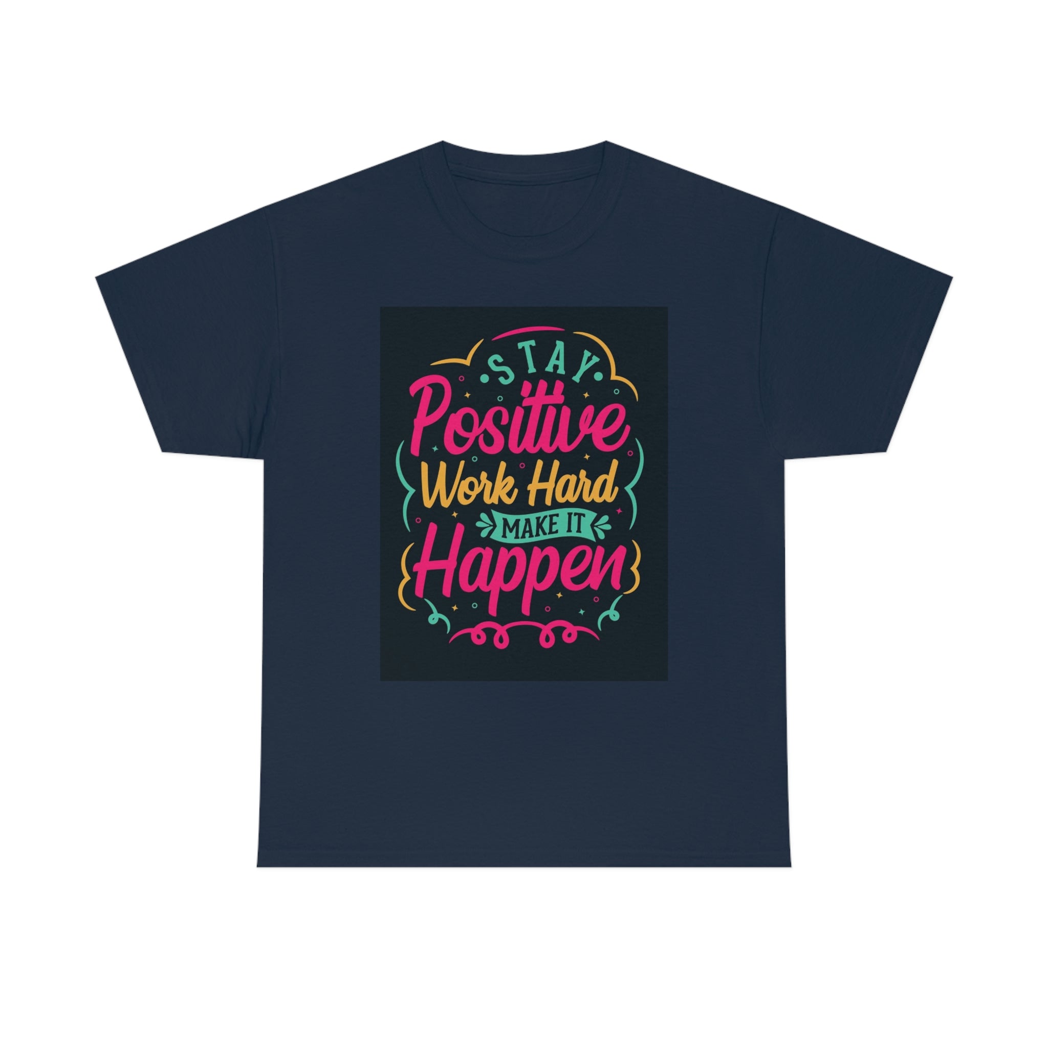 Stay positive— Heavy Cotton Tee