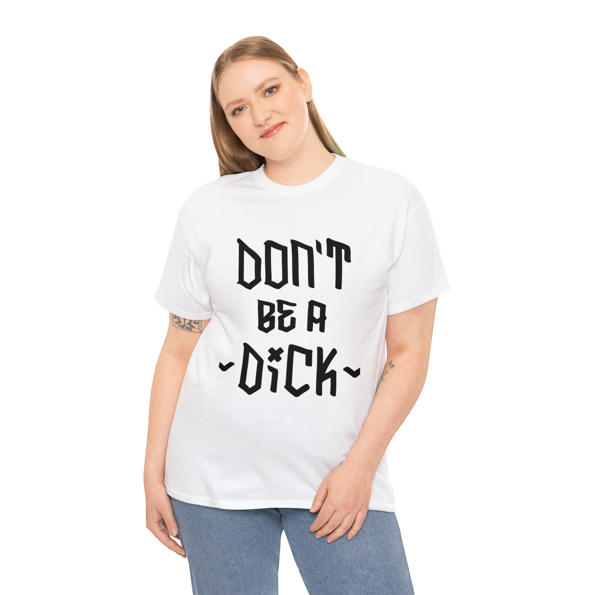 Don’t be a dick- Heavy Cotton Tee
