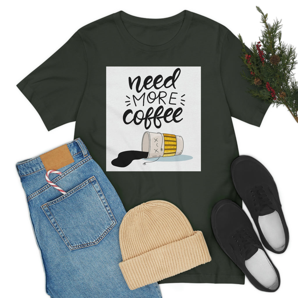 Need more coffee-Unisex Jersey Short Sleeve Tee